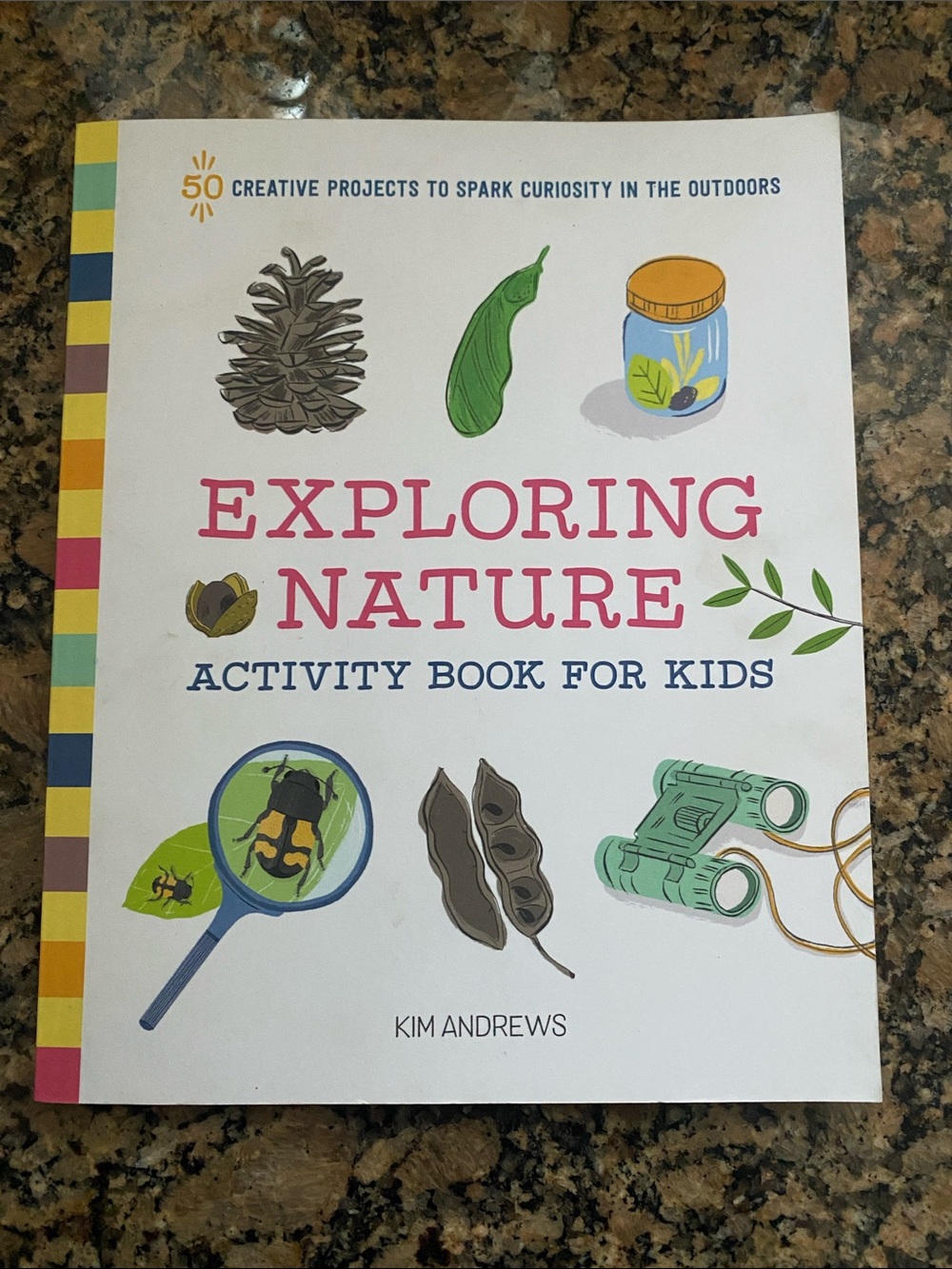 Exploring Nature Activity Book for Kids: 50 Creative Projects to Spark Curiosity